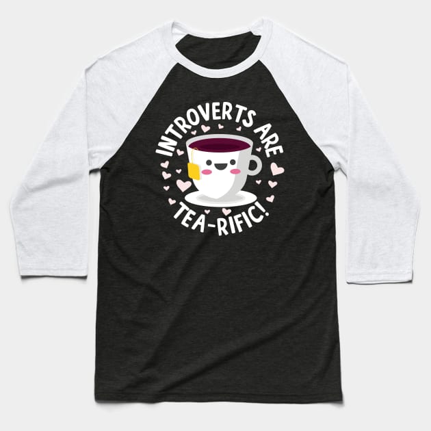 Introverts Are Tea-Rific! Baseball T-Shirt by thingsandthings